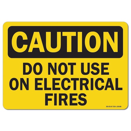 Signmission OSHA Caution Decal, Do Not Use On Electrical Fires, 18in X 12in Decal, 12" W, 18" L, Landscape OS-CS-D-1218-L-19148